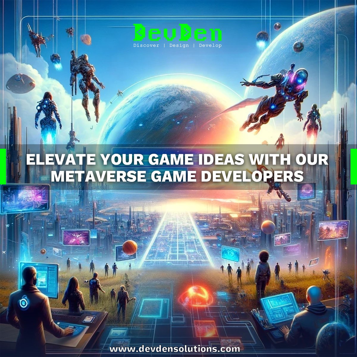 Dive into the future of game development with #DevDen metaverse solutions!

#Gamedevelopment #Metaverse #Metaversegaming #immersivegaming #VRgaming #virtualreality #augmentedreality #vrgamedevelopment #metaversegamedevelopment #VRsolutions #MR #XRsolutions #DevDenCreatives