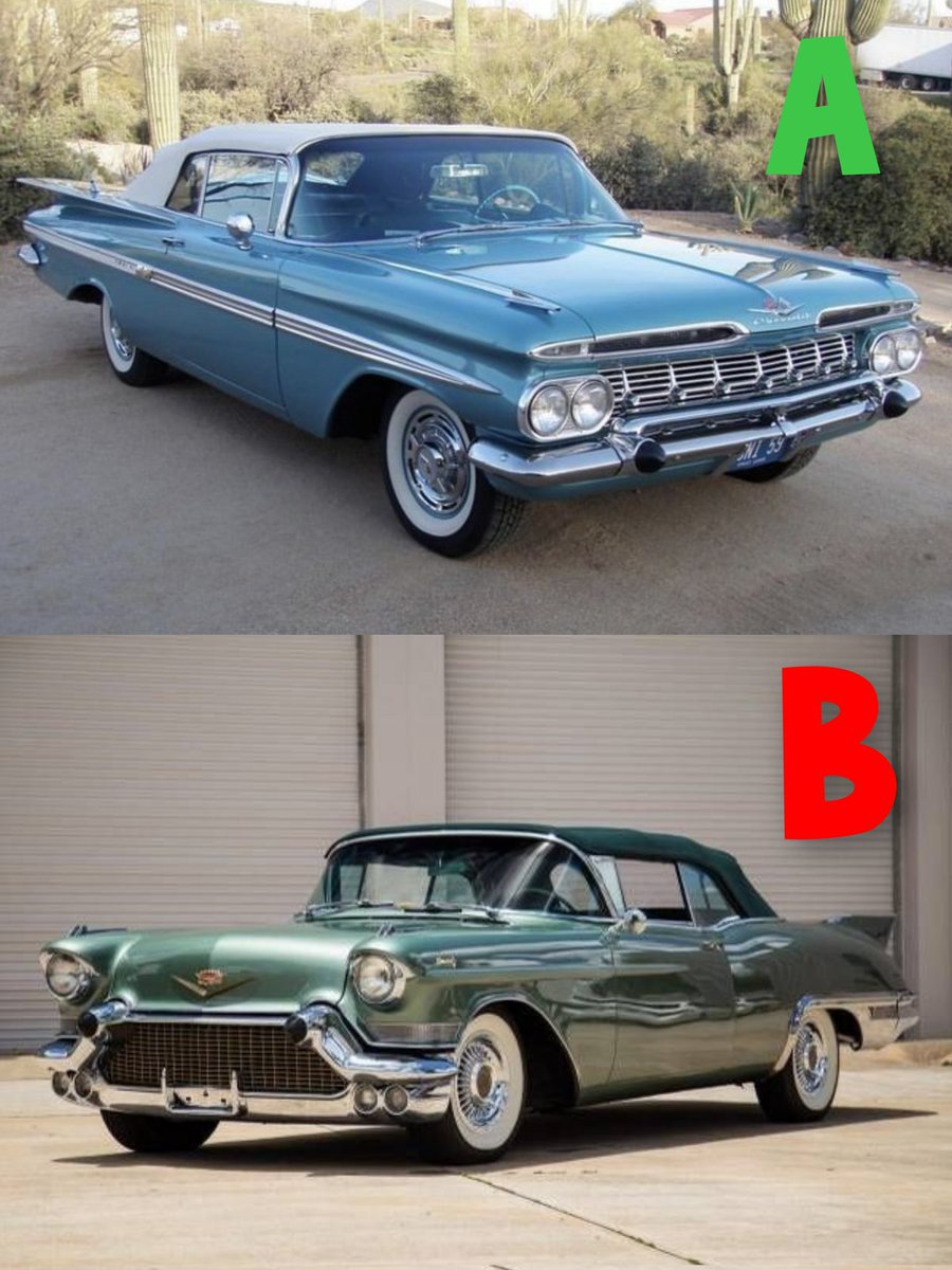 A - 59 Impala or
B - 57 Cadillac....A or B?? 🤔