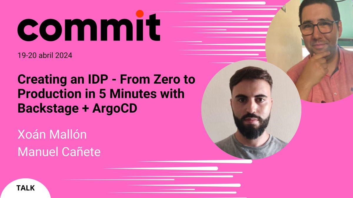 Creating an IDP - From Zero to Production in 5 Minutes with Backstage + ArgoCD, con <a href="/xoanmallon/">Xoán Mallón</a> y <a href="/mknet_/">Manuel Cañete</a>