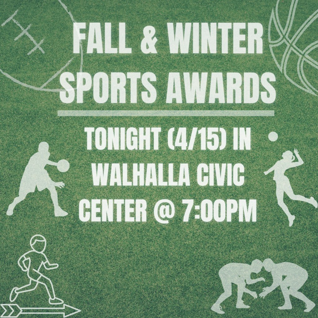 Reminder: Fall & Winter Sports Awards tonight (4/15) IN WALHALLA CIVIC CENTER @ 7:00pm.