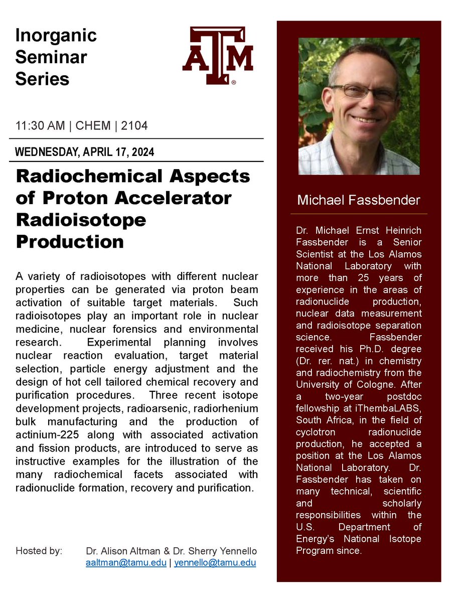 Dr. Michael Ernst Heinrich Fassbender, Senior Research Scientist at Los Alamos National Laboratory, will be giving an Inorganic Seminar Lecture: Radiochemical Aspects of Proton Accelerator Radioisotope Production on Wednesday, April 17 at 11:30 AM in room 2104 CHEM.