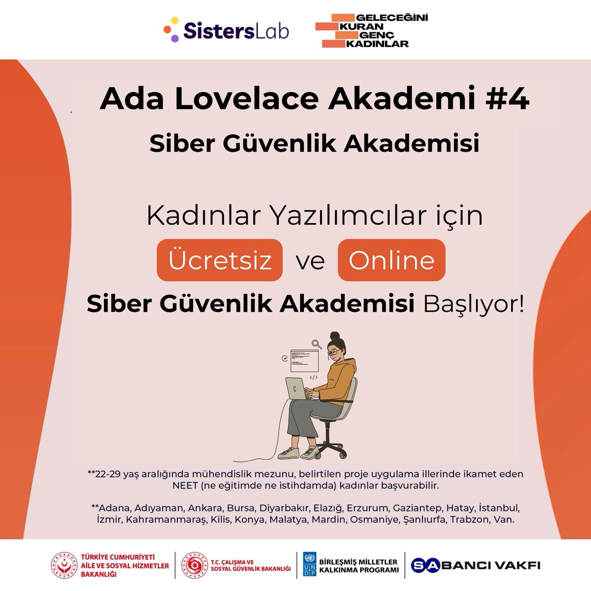 Ada Lovelace Akademi Projemizin dördüncü akademisi olan Siber Güvenlik Akademisi baş-lı-yor! 📢

22-29 yaş aralığında, NEET (ne eğitimde ne istihdamda olan), kadın adaylarının başvurularını bekliyoruz!  

Başvuru için linke tıklayabilirsiniz! - sisterslab.jotform.com/240941817062859