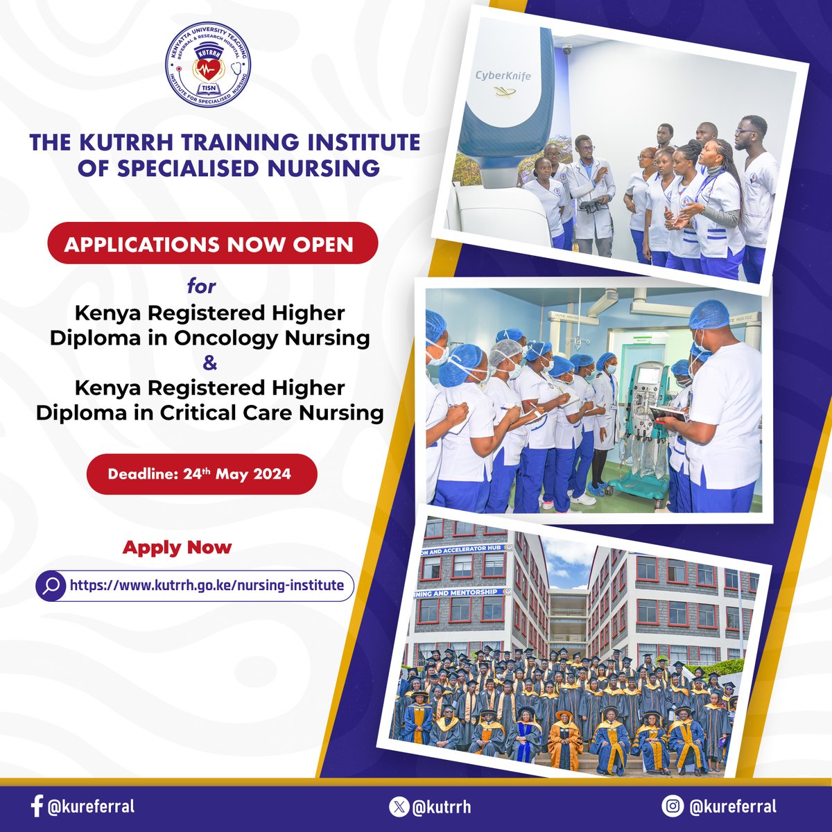 The KUTRRH Training Institute for Specialized Nursing (TISN) is happy to announce that applications are NOW OPEN for higher diploma courses in: 1. Kenya Registered Higher Diploma in Oncology Nursing 2. Kenya Registered Higher Diploma in Critical Care Nursing For July 2024