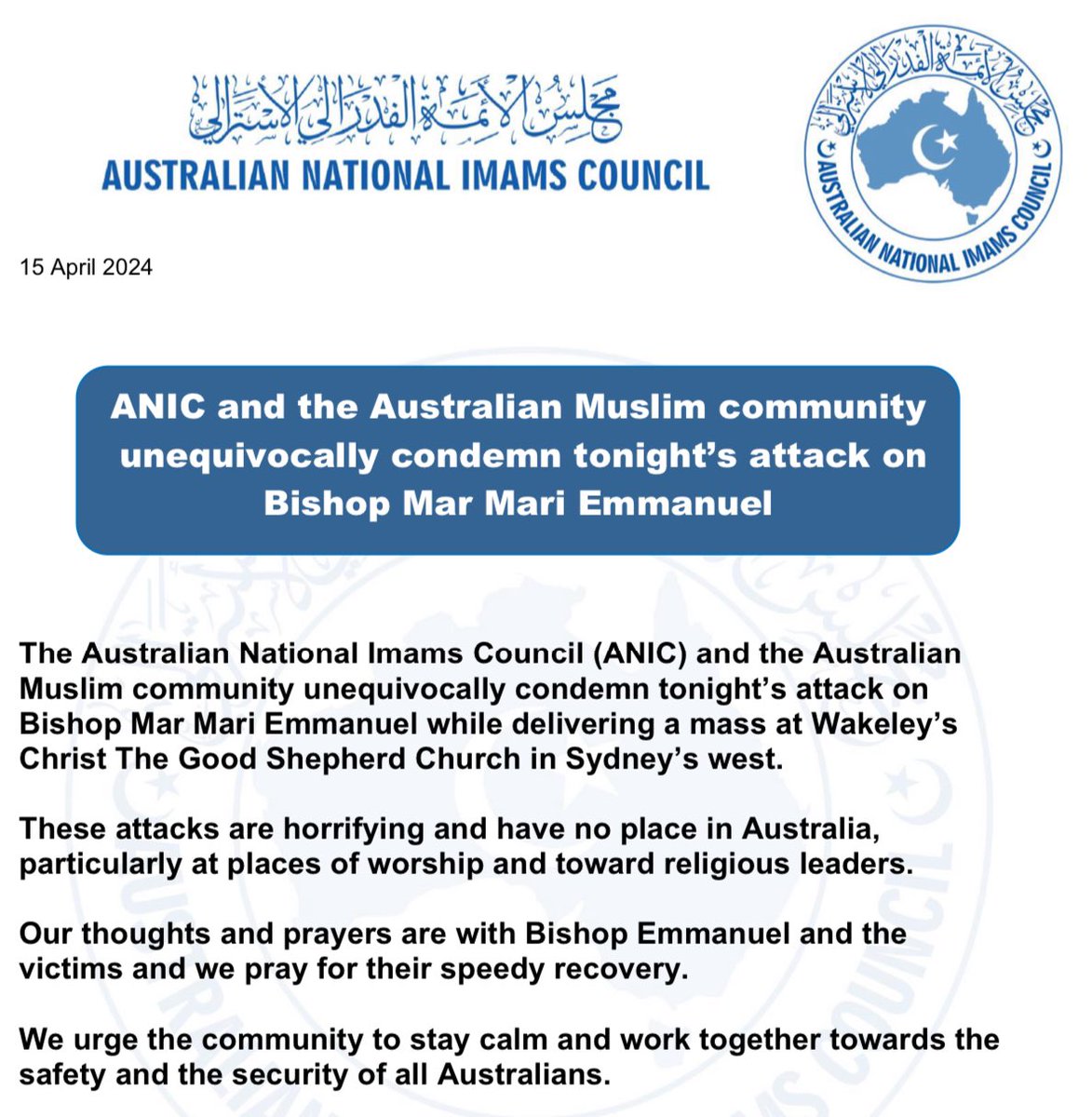 The Australian National Imams Council has released a statement condemning the attack on Bishop Mar Mari Emmanuel “These attacks are horrifying and have no place in Australia…We urge the community to stay calm and work together towards the safety and security of all Australians”