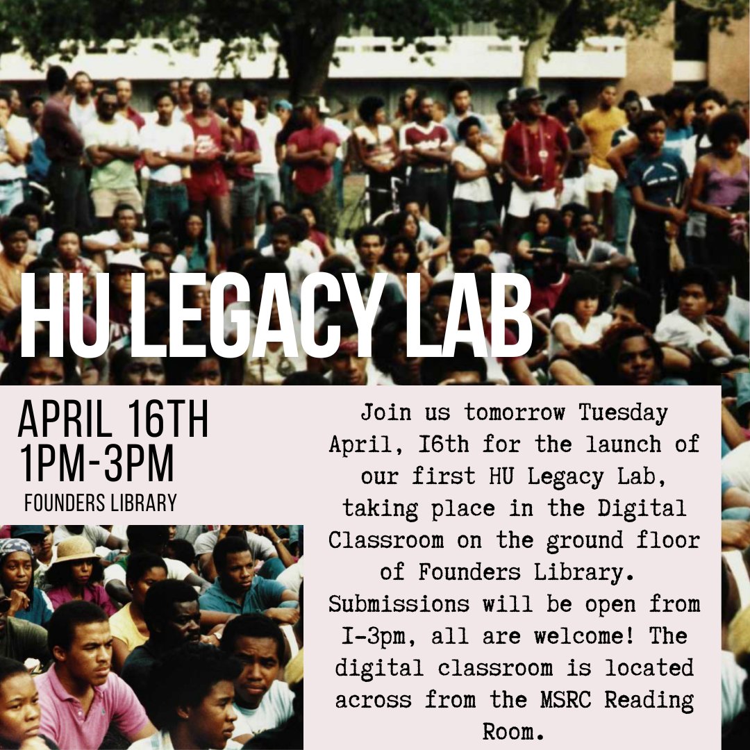 Tomorrow 4/16 we will kick off the launch of our student archival project, The HU Legacy Lab. From 1-3pm students will have the opportunity to inform our current Howard University Archives Collection. Submit your favorite HU digital image and document your own personal journey!