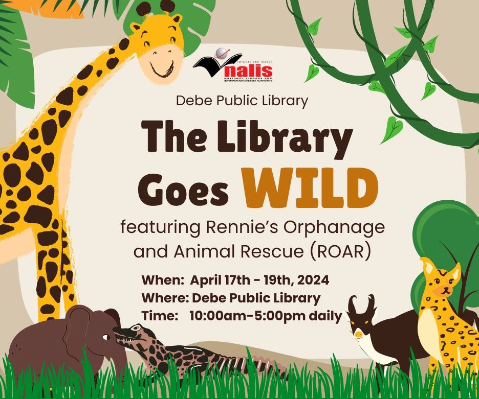 Persons of all ages are invited to join us at the Debe Public Library from 17th-19th April, 2024 for a 'Library Goes Wild' Extravaganza. Lots of animals will be on display. Schools and groups are encouraged to book in advance. FREE! Call 624-4466 ext. 5012 for details.
