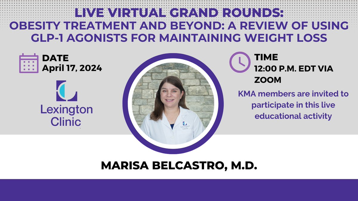 Mark your calendar: “Live Virtual Grand Rounds: Obesity Treatment and Beyond: A Review of Using GLP-1 Agonists for Maintaining Weight Loss” on April17 at noon, led by @LexingtonClinic physician Marisa Belcastro, M.D. #CMEGuarantee More info at: kyma.org/wp-content/upl…