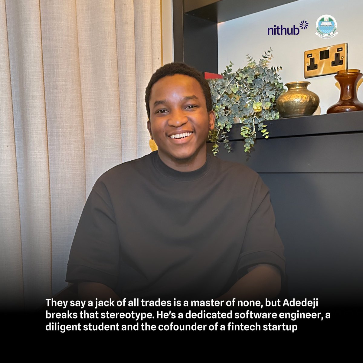 Meet one of the pioneer members of Nithub. Adedeji is a Software Engineer, 500 level Computer Science student at unilag, two-time intern at JP Morgan chase & co. and now a co-founder of a fintech start-up. You can read about his inspiring journey here nithub.unilag.edu.ng/spotlight-on-a…