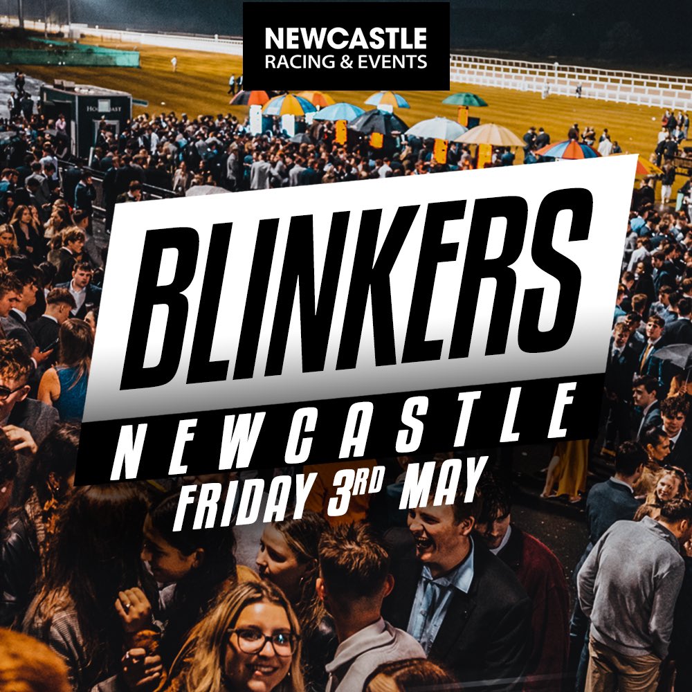 BLINKERS NEWCASTLE: FRIDAY 3RD MAY AT NEWCASTLE RACECOURSE 🐴 TICKET LINK IN BIO 🎟️