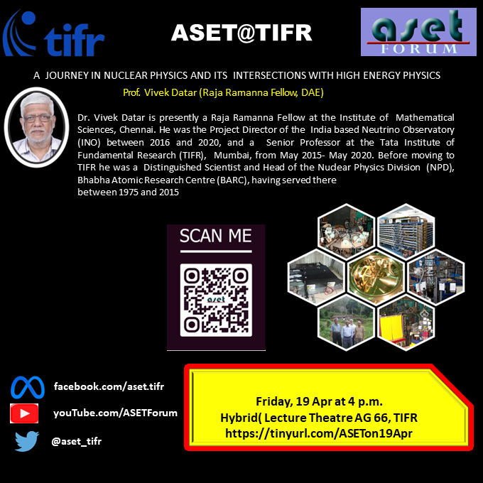 ASET_TIFR's tweet photo. Prof. Vivek Datar, Raja Ramanna Fellow, DAE, speaks about his journey in Nuclear Physics and its Intersection with High Energy Physics. Friday, April 19, 2024 at 4 p.m.  YouTube Live: https://t.co/Ex63v5tDE8 https://t.co/8fdzsJPXPJ