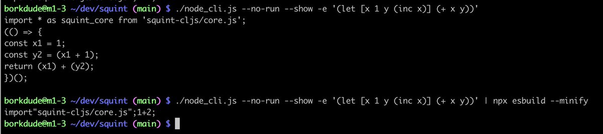 #squintcljs now compiles let bindings to 'const' and an implicit IIFE to an arrow function. Both changes help esbuild to optimize better. E.g. (let [x 1 y 2] (inc x y)) is optimized to just 1+2 by esbuild, whereas before it left the IIFE 'function' expression in place #clojure