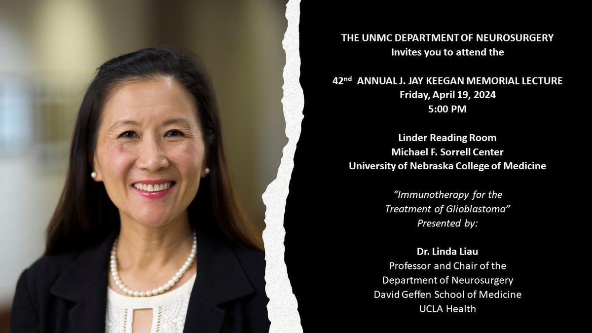 Join us Friday, April 19, 2024 for the @UNMC_NeuroSurg 42nd Annual J. Jay Keegan Memorial Lecture as we welcome internationally renowned neurosurgeon, Dr. Linda Liau! Details below! @unmc @UNMCCOM @NebraskaMed @UCLANsgy