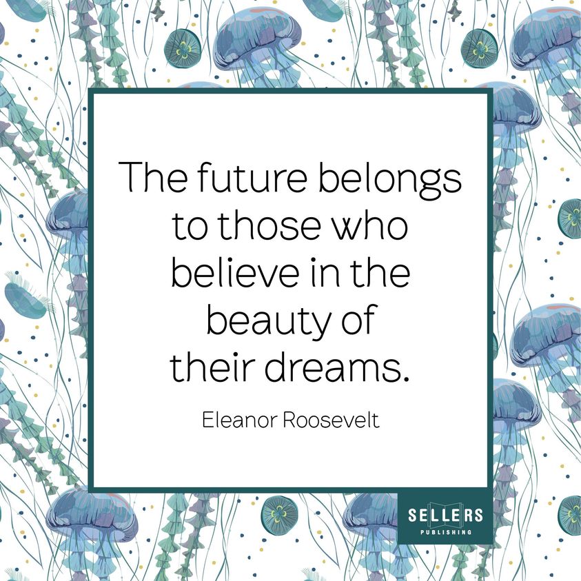 Monday Inspiration #quoteoftheday #SellersPublishing #instagood #dream #believe #eleanorroosevelt
