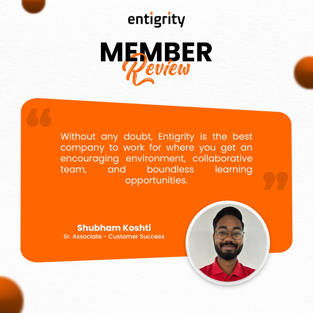 Entigrity is a workplace that always encourages employees with a positive attitude and limitless opportunities. It’s really good to hear back from them! #Entigrity #TeamWork #WorkLifeBalance