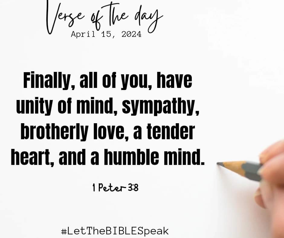 Finally, all of you, have unity of mind, sympathy, brotherly love, a tender heart, and a humble mind.

1 Peter 3:8

#LetTheBIBLESpeak
#verseoftheday