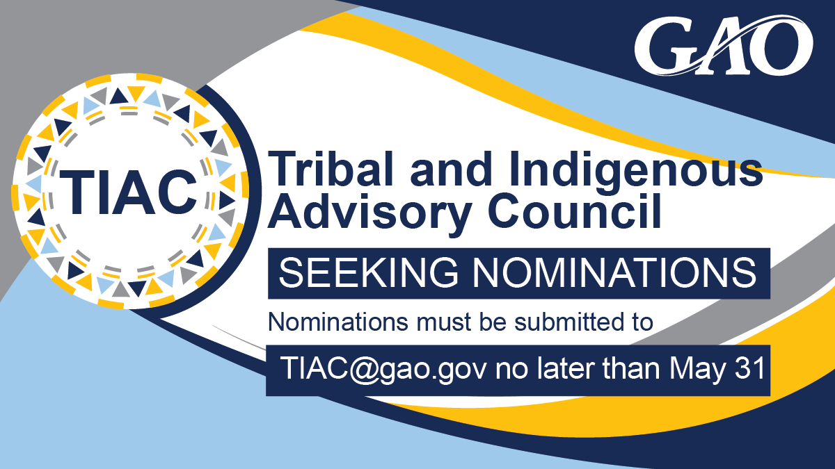 We are seeking nominees for our Tribal and Indigenous Advisory Council. The council provides insight and recommendations on our future work about vital and emerging issues affecting Tribal Nations, their citizens, and #Indigenous people. Learn more: gao.gov/about/what-gao…