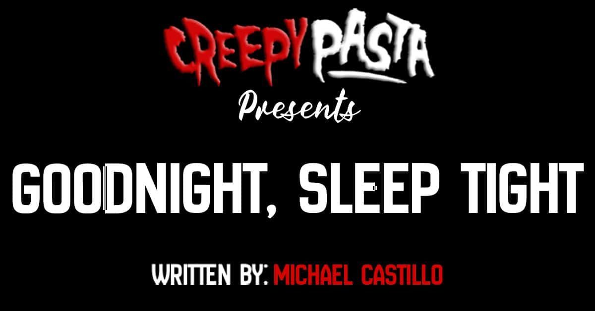 New from @creepypastacom: 'Goodnight, Sleep Tight' buff.ly/3W0aNhk #creepypasta #creepypastas #horrorfiction #horror #scary #creepy #scarystories