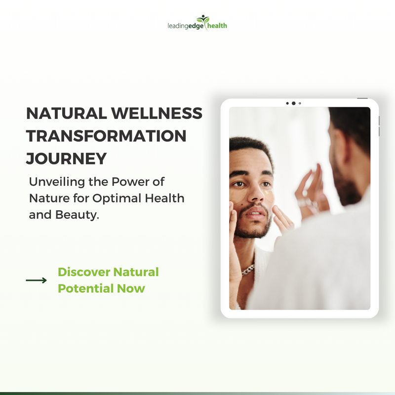 🌟 Transform Your Health and Beauty Naturally with Leading Edge Health! Embark on a journey towards a vibrant, healthier you with our natural and scientifically backed solutions. Why wait? Visit us now at leadingedgehealth.com and feel the difference yourself. 💚