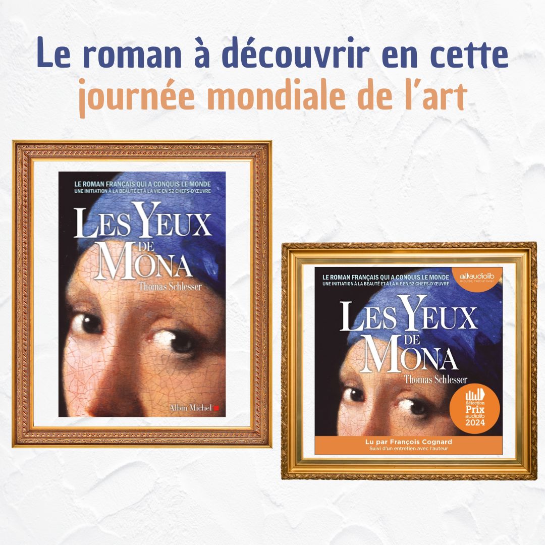 En cette #JournéeMondialeDeLArt, laissez-vous guider par #LesYeuxdeMona, le merveilleux roman de Thomas Schlesser 🧡 Lu chez Audiolib par François Cognard ✨ @AlbinMichel