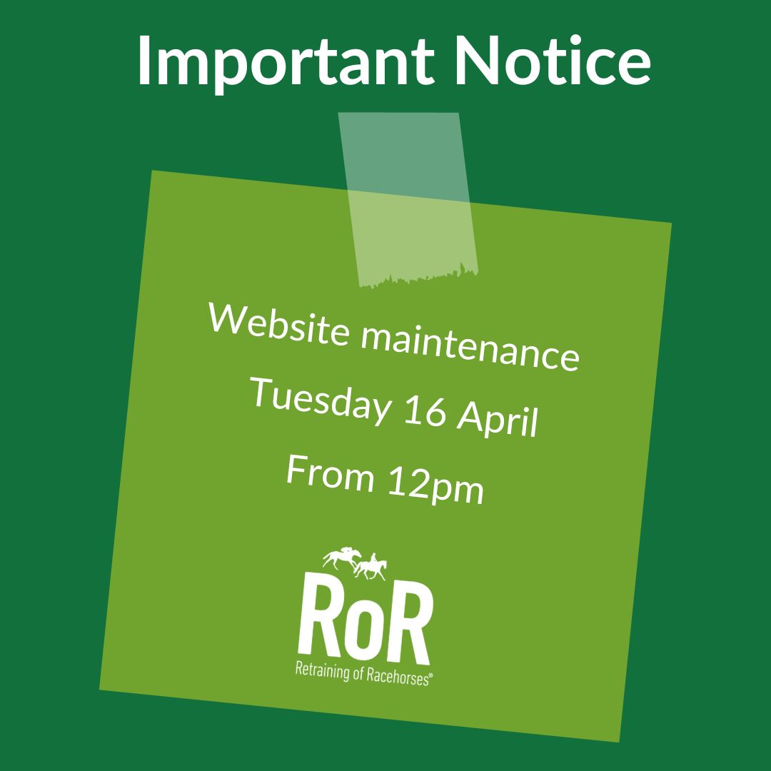 🛠️Scheduled maintenance 🛠️ Some areas of the RoR site will experience temporary downtime from 12pm on Tuesday 16 April, for maintenance work. If you are trying to register, upgrade, or use the Source A Horse site, these services will be unavailable during this time.