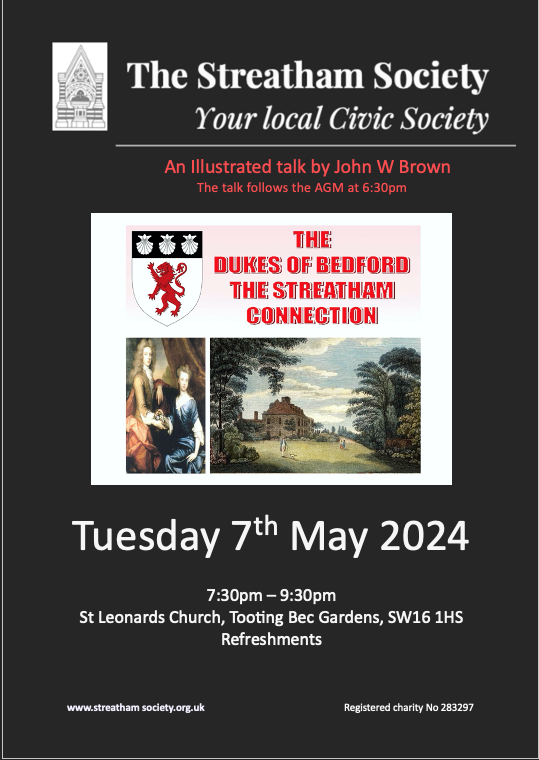 Following the AGM on 7th May 2024, John W Brown will give an illustrated talk on The Duke's of Bedford, the Streatham connection #StrreathamHistory This talk is dedicated to Graham Gower who sadly passed away in March 2024