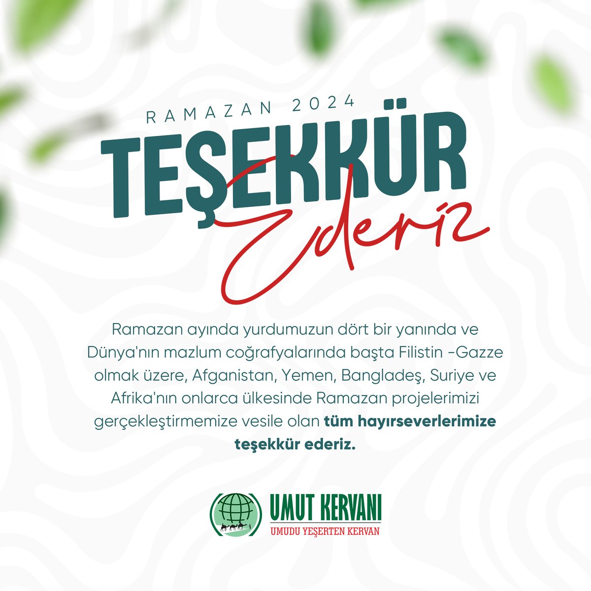 TEŞEKKÜR EDERİZ.

Ramazan ayında yurdumuzun dört bir yanında ve Dünya'nın mazlum coğrafyalarında başta Filistin -Gazze olmak üzere, Afganistan, Yemen, Bangladeş, Suriye ve Afrika'nın onlarca ülkesinde Ramazan projelerimizi gerçekleştirmemize vesile olan tüm hayırseverlerimize