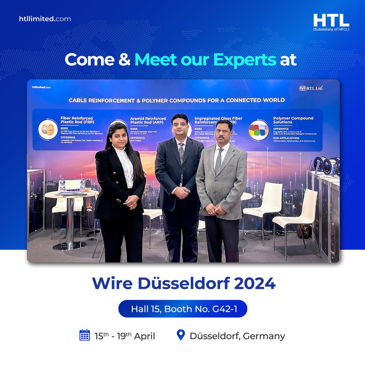 htl_limited's tweet photo. Catch us live at #WireDusseldorf!
Our experts are ready to welcome you at our Booth G42-1 in Hall 15 from 15-19th April.
Come & Experience HTL's & HFCL's cutting-edge products as supplied to Cable Manufacturers Worldwide.
#CableReinforcements #Polymers #opticalfiber https://t.co/WoJHtvxWng