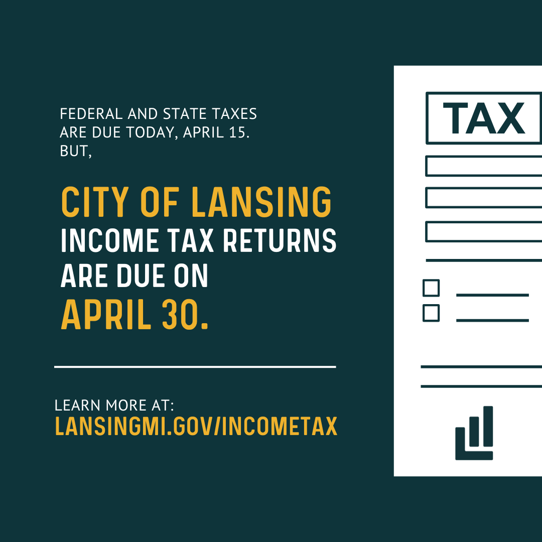 Federal and state taxes are due today, April 15. But, city income tax returns are due on Tuesday, April 30. Learn more: lansingmi.gov/563/Income-Tax….