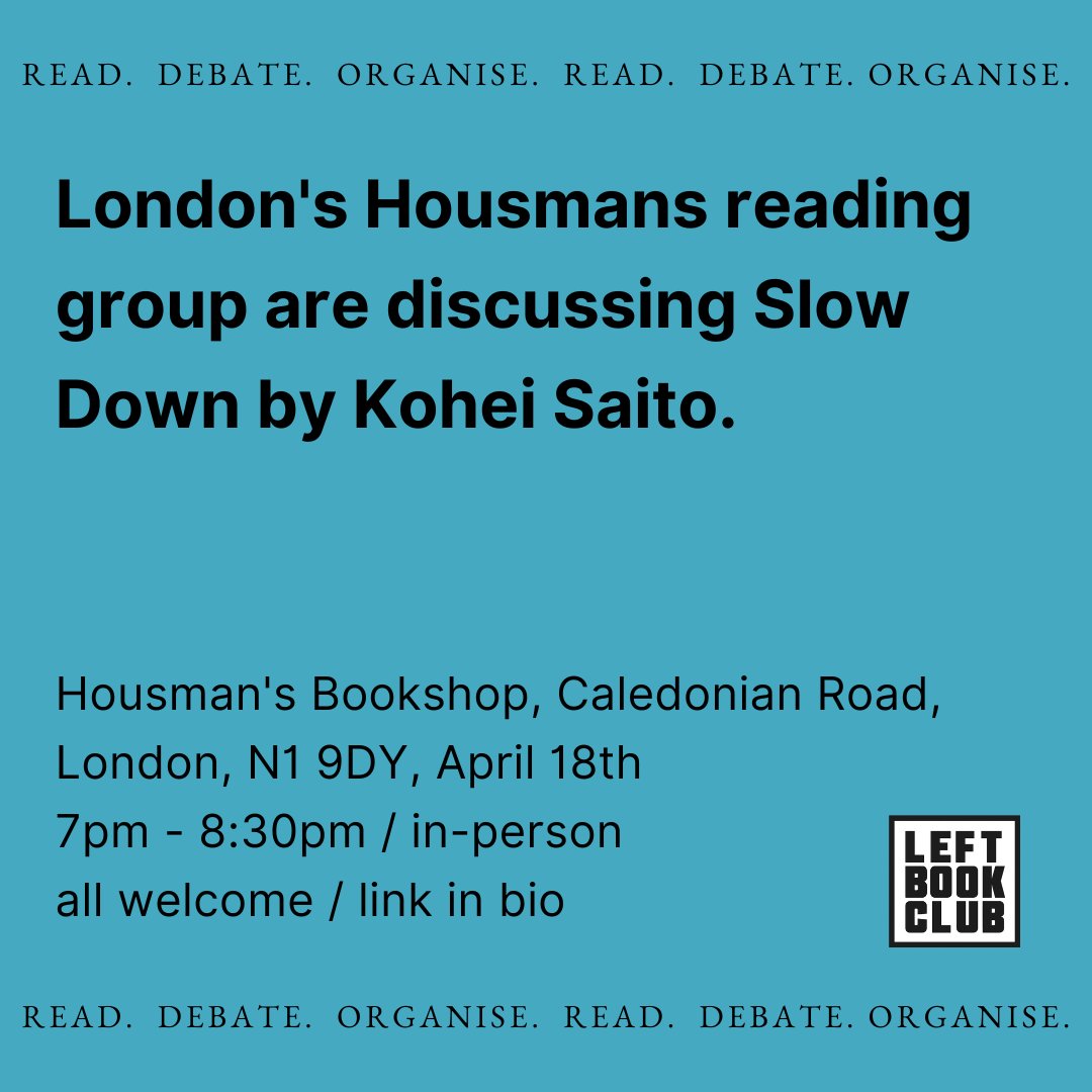 Central London reading group next meets on Thursday 28th April at 7pm at @HousmansBooks. We will be discussing Slow Down by @koheisaito0131. (@wnbooks) All welcome!
