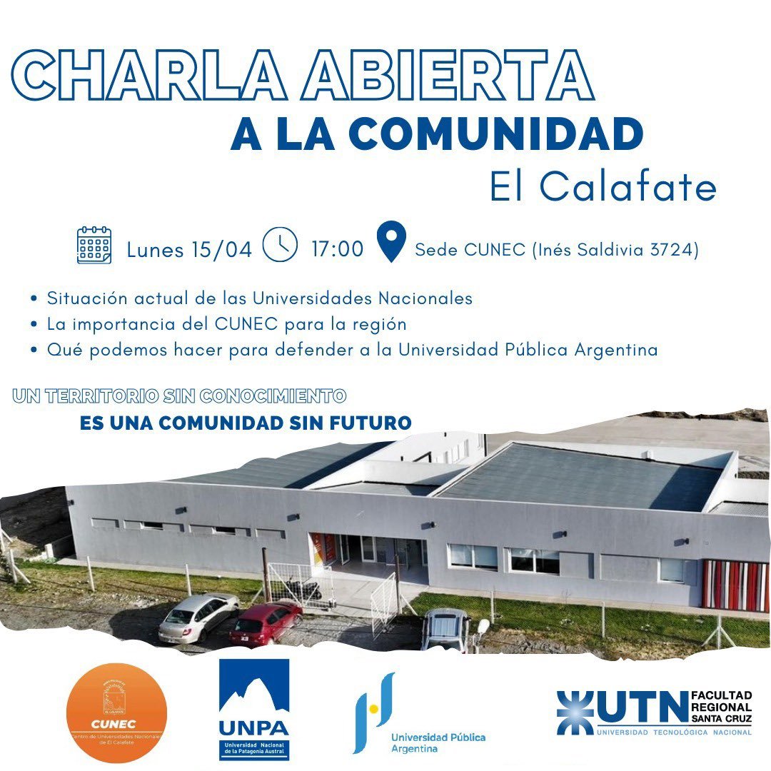 👉🏼 Hoy en el CUNEC de #ElCalafate 
Charla abierta a la comunidad en defensa de la Universidad Pública 
📍 Inés Saldivia 3724   
“Un territorio sin conocimiento, es una comunidad sin futuro”