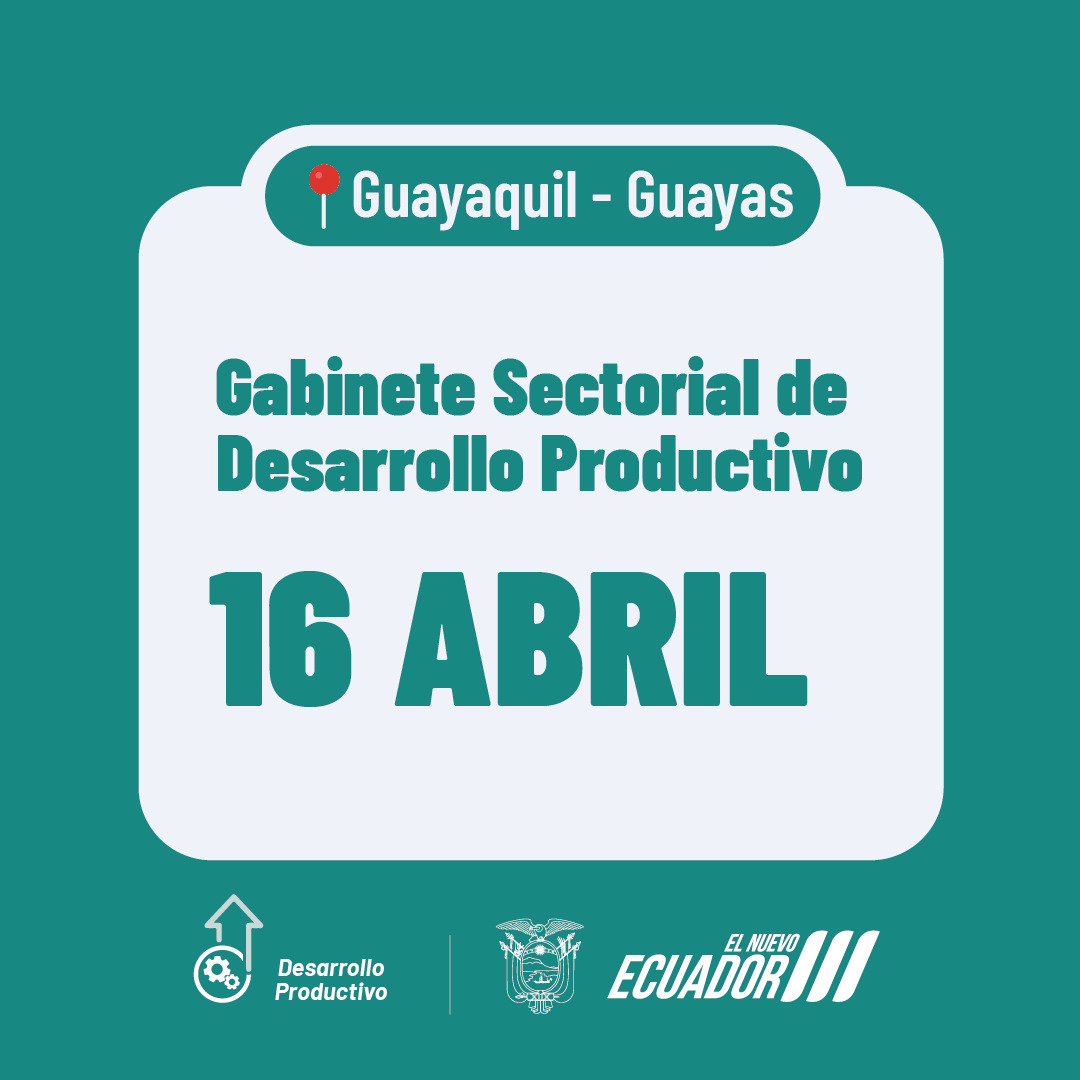 ¡A #ElNuevoEcuador🇪🇨lo construimos juntos! El 3er Gabinete Sectorial de Desarrollo Productivo se instalará en Guayaquil. 🤝13 carteras de Estado articularemos acciones para fortalecer nuestro sector productivo y económico. 🗓️16 de abril