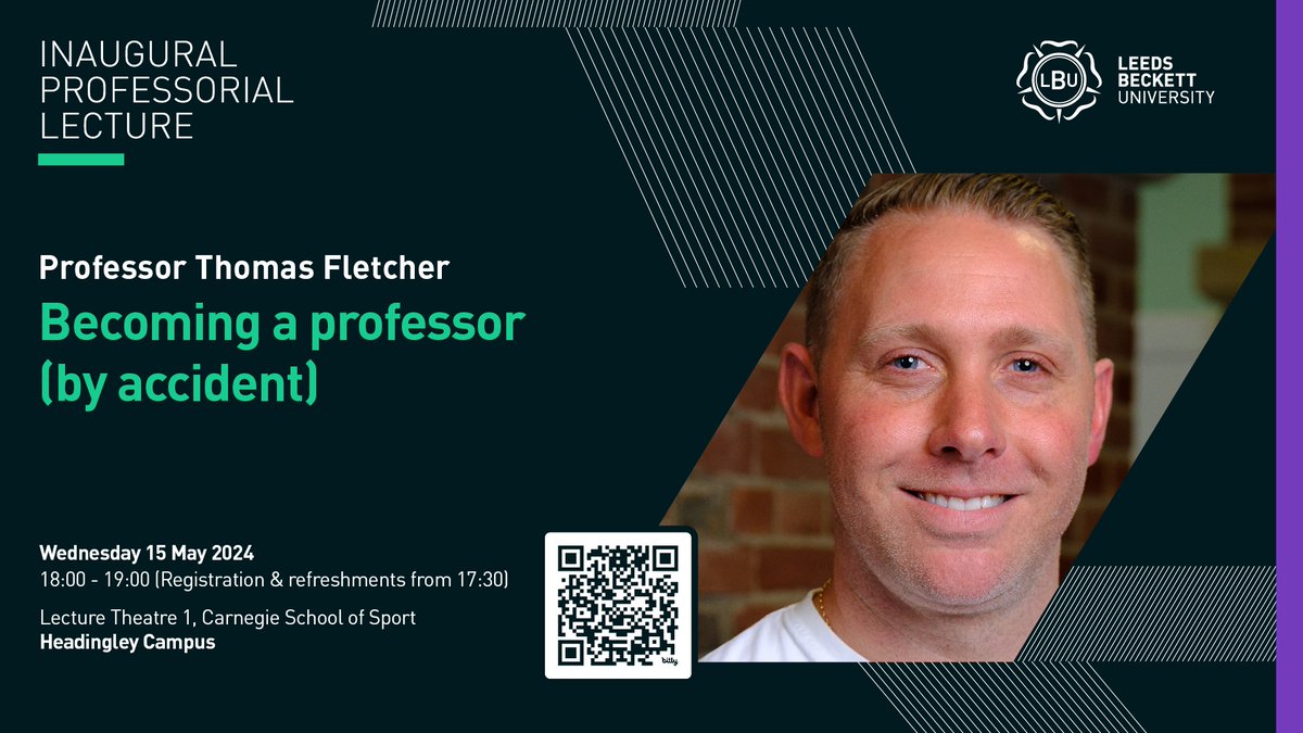 Join Professor Thomas Fletcher @tefletcher1984 on Wednesday 15th May 2024 at his Inaugural Professorial Lecture...Scan the QR code to book your place! @Carnegie_Sport @leedsbeckett @leedsbeckettint @BeckettResearch
