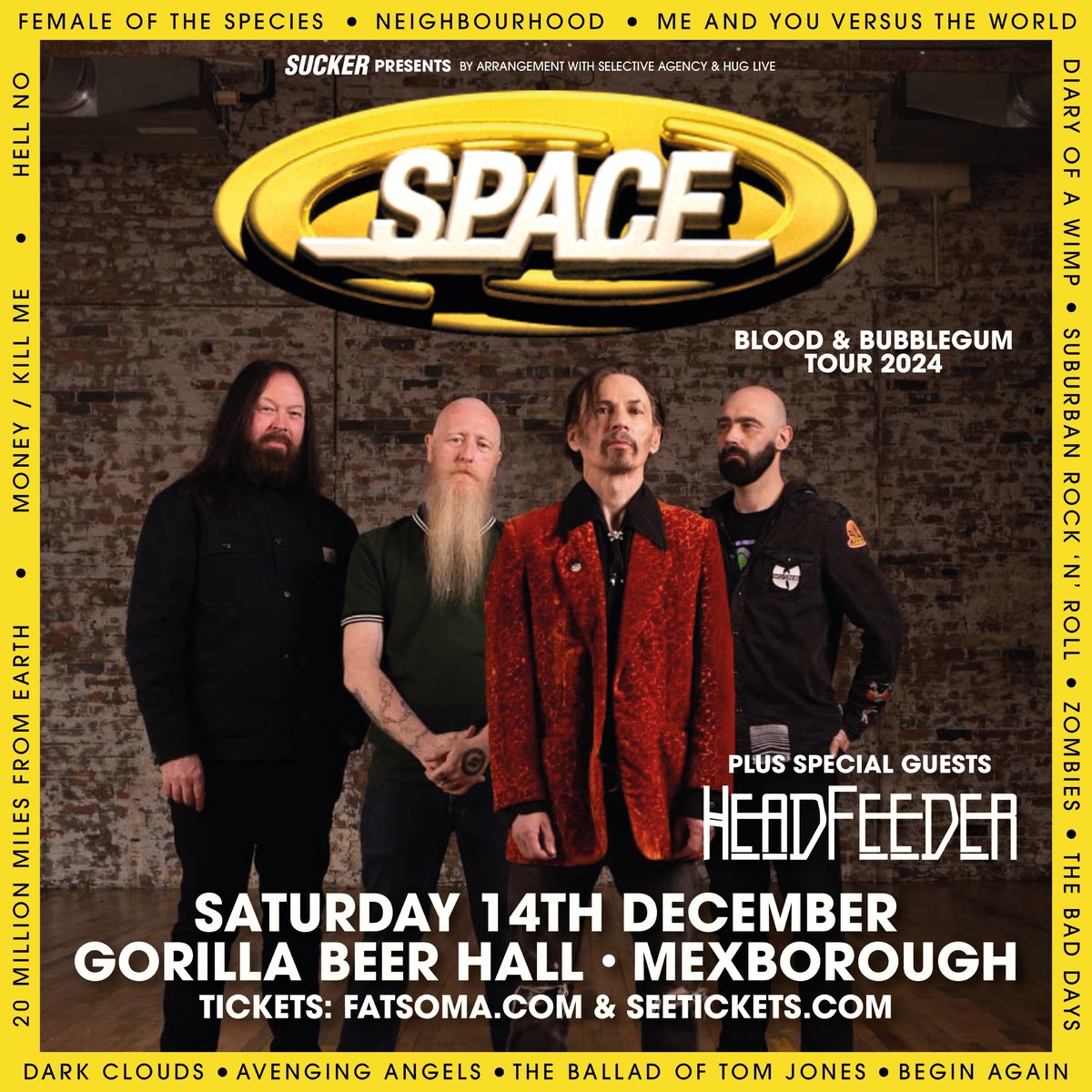 Saturday 14th December Multi platinum selling @spacebanduk join us in Mexborough as part of their 'Blood & Bubblegum tour along with support from @headfeederband Tickets available THIS WEDNESDAY 17th April at 10am HERE: fatsoma.com/e/pvj4s4fp/spa… Thanks to @suckerpresents