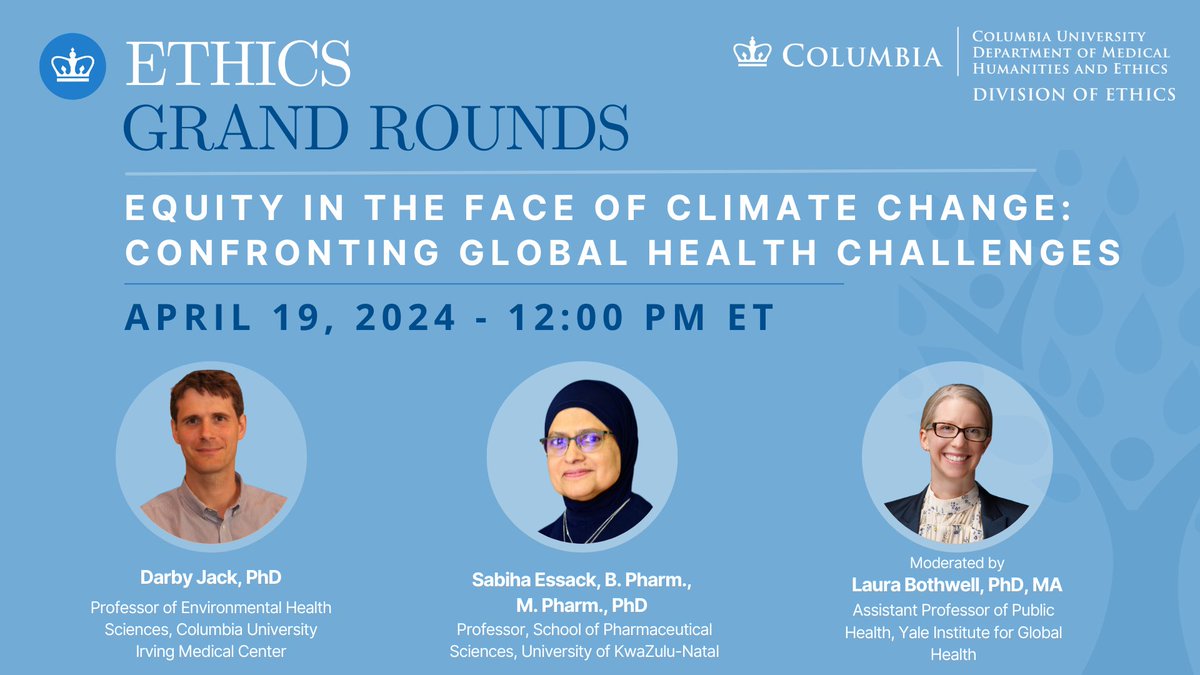 Join us on Friday for the next Ethics Grand Rounds: 'Equity in the Face of Climate Change: Confronting Global Health Challenges', 4/19 at 12pm ET, with @darbyjack , @EssackSabiha and Laura Bothwell. Register here: ow.ly/z49m50R6rrG