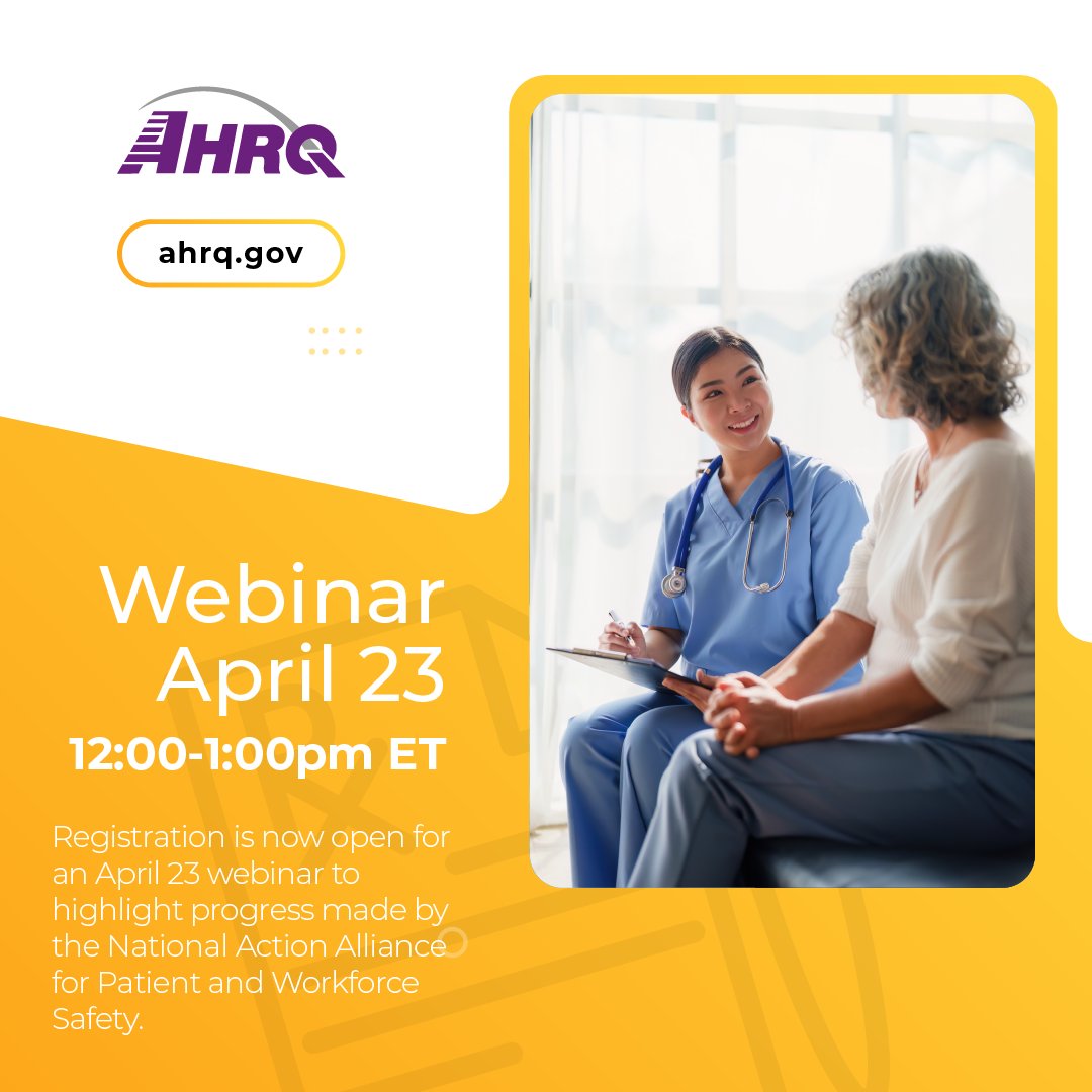 Don't miss the #AHRQ webinar on April 23, noon-1 p.m. ET, spotlighting the National Action Alliance for Patient and Workforce Safety. Learn about efforts to enhance #PatientSafety in healthcare settings and to reduce preventable harm by 50%. ahrq.gov/action-allianc…