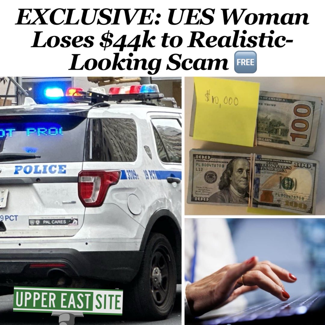 An Upper East Side woman lost over $44k cash to a scam last month that police say appears legitimate and is too easy to fall for. uppereastsite.com/exclusive-ues-…