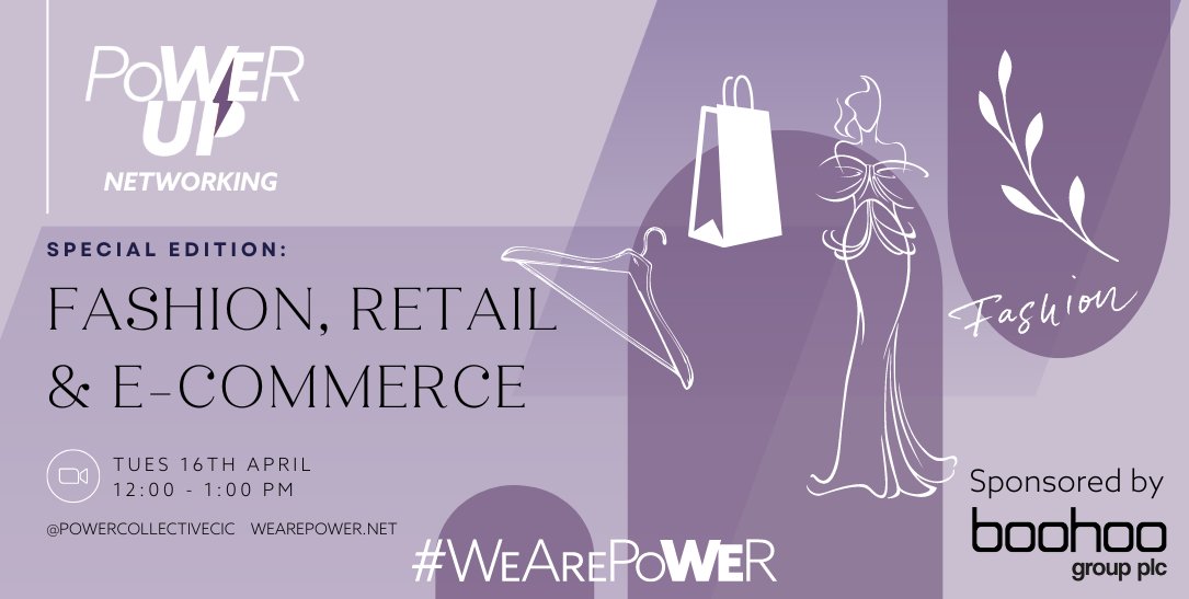 Interested in a new/change of career in Fashion Retail and eCommerce? Join us for an industry-specific virtual #PowerUp @WeArePower Networking session powered by boohoo.com Tuesday 16th April - Midday - 1pm Register for free wearepower.net/.../special+ed…... #WeArePower