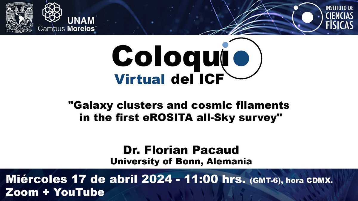 'Galaxy clusters and cosmic filaments in the first eROSITA all-Sky survey' en nuestro Coloquio ICF. El Dr. Florian Pacaud - Universidad de Bonn, Alemania. Miércoles 17 de abril, 11 hrs. (GMT-6), hora CDMX. fis.unam.mx/coloquios/677 #UNAM #UNAMMorelos #Cuernavaca