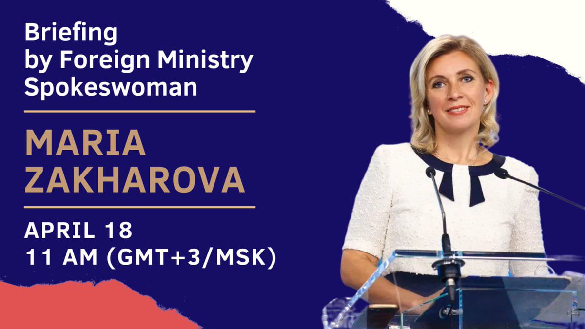 #Announcement 🎙 Russia’s Foreign Ministry Spokeswoman Maria #Zakharova will hold a briefing on current foreign policy issues at approximately 11.00 am MSK (8.00 am GMT) on April 18. Accreditation is open until 10.00 am on April 17. 🔗 t.ly/YV5zs