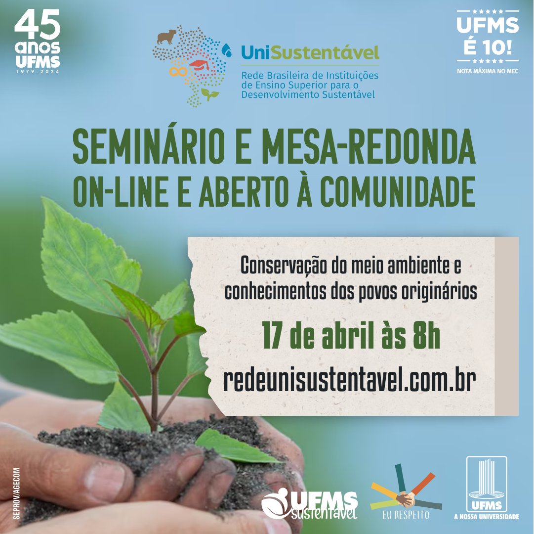 🔵 PARTICIPE! 🔵 No dia 17 de abril, a Rede UniSustentável realiza um seminário, às 8h, e uma mesa-redonda on-line, às 9h10, para discutir estratégias de conservação da natureza a partir dos saberes dos povos indígenas. 🔗 Confira: link.ufms.br/JloQB