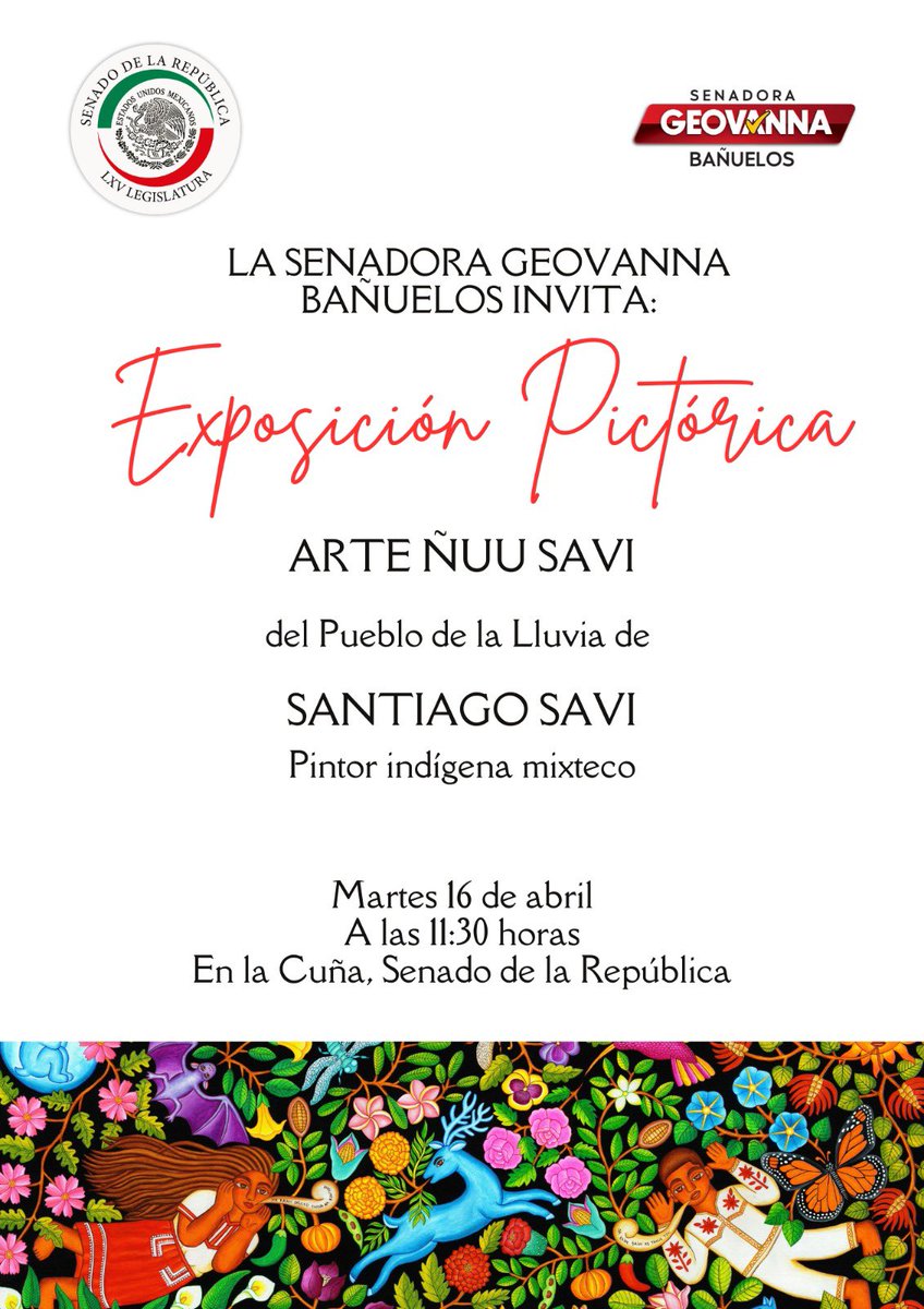 La senadora @geovanna_b invita mañana a la Exposición pictórica “Arte Ñuu Savi del Pueblo de la Lluvia” de Santiago Savi, Pintor indígena mixteco. 📆 16 de abril. ⌚️ 11:30 horas.