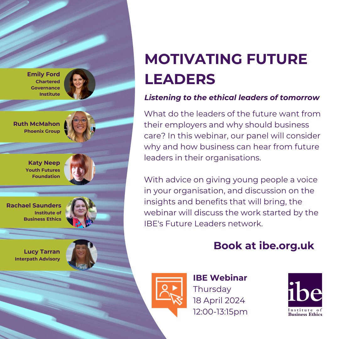 IBE webinar - Motivating Future Leaders on Thurs 18 Apr at 12pm. Why should employers listen to ethical leaders of tomorrow? What insights and benefits will giving young people a voice in your organisation bring? 💡 ibe.org.uk/events-trainin… #businessethics #futureleaders #webinar