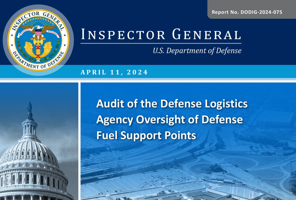 JUST RELEASED: Audit of the Defense Logistics Agency Oversight of Defense Fuel Support Points (Report No. DODIG-2024-075) available here: dodig.mil/reports.html/A…