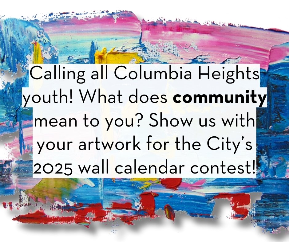 We’re currently accepting submissions for our 2025 wall calendar, which will feature art by the City’s youth artists! The contest is open to anyone 18 or younger who lives or goes to school in Columbia Heights. 🔗 | columbiaheightsmn.gov/community/cale…