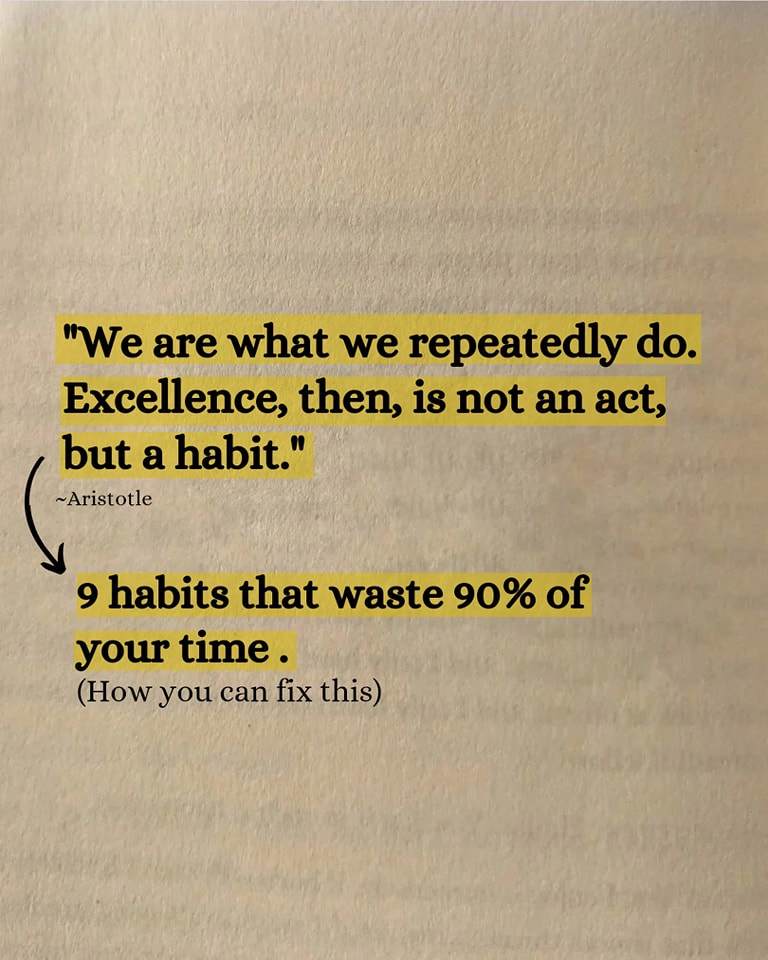 Here's 9 Habits that waste 90% of your time... (and HOW you can fix it)