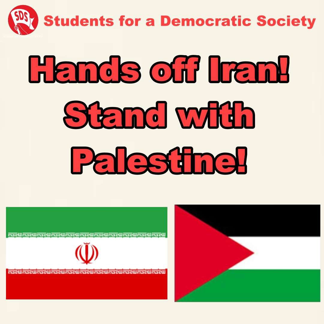 Students for a Democratic Society demand hands off Iran! Stand with Palestine!