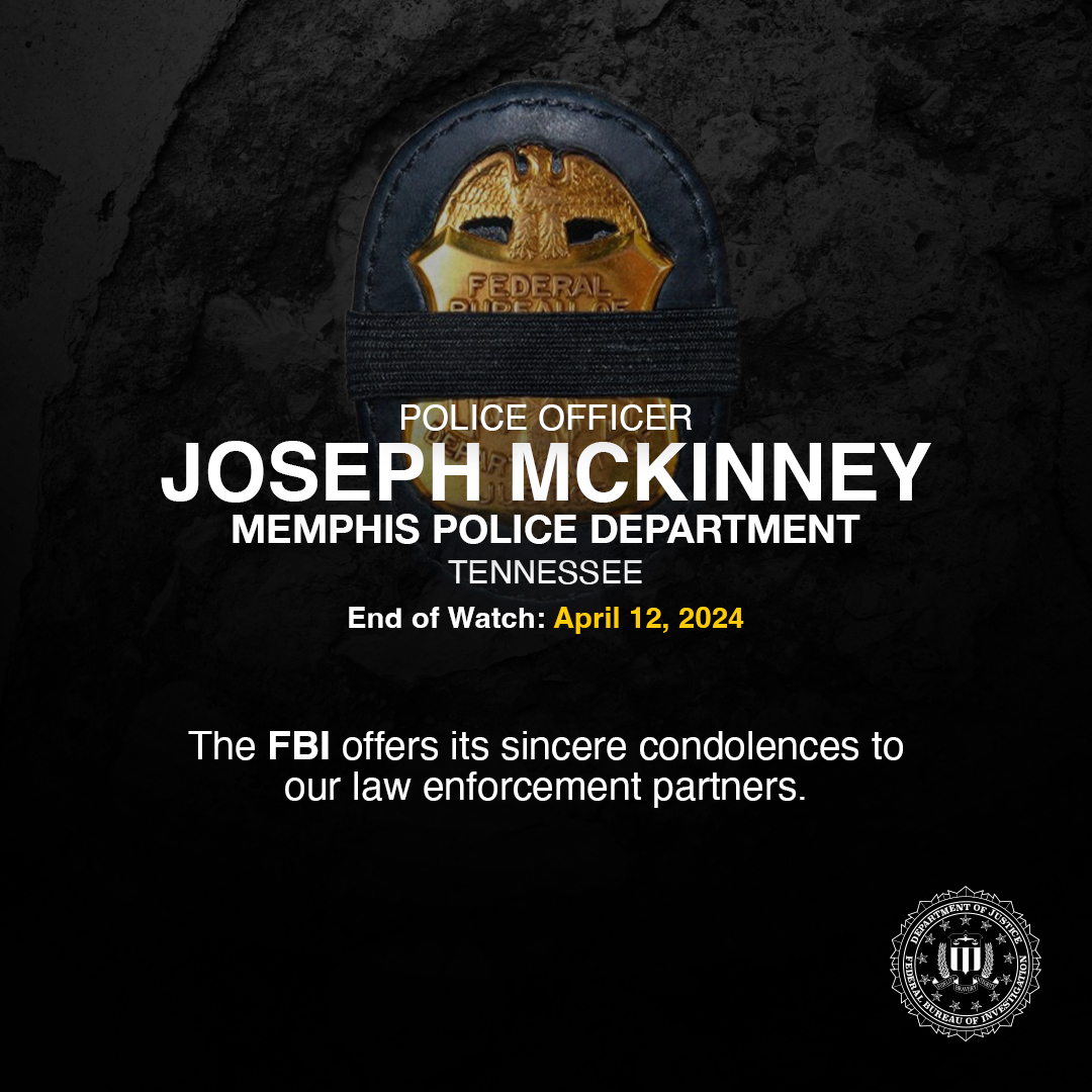 The #FBI sends our condolences to the family, friends, and colleagues of Police Officer Joseph McKinney. He served with the Memphis Police Department for 4 years.