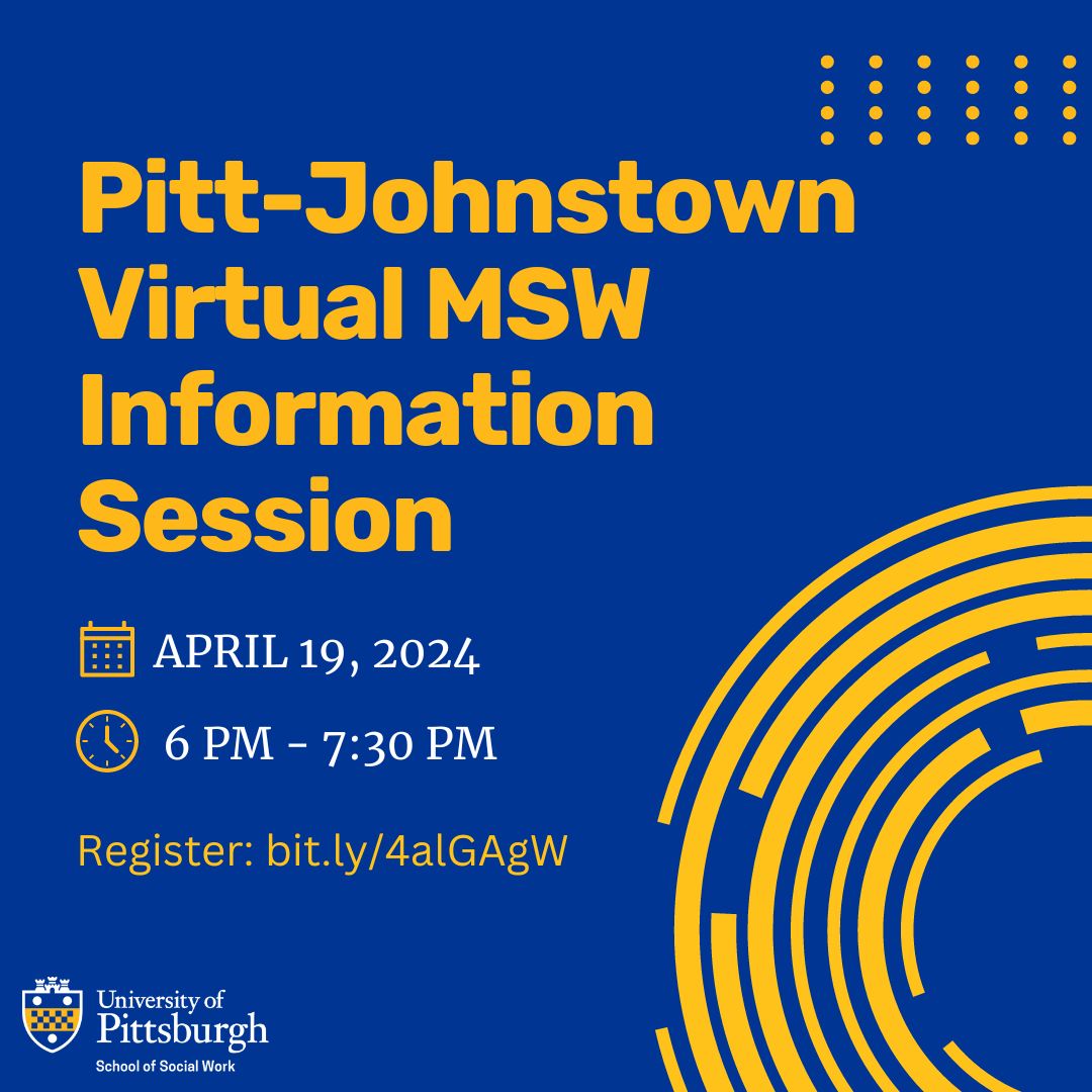 April 19, 2024: Pitt-Johnstown MSW Program Virtual Information Session. 6-7:30pm. Register here: ow.ly/nU7s50Rfkoh