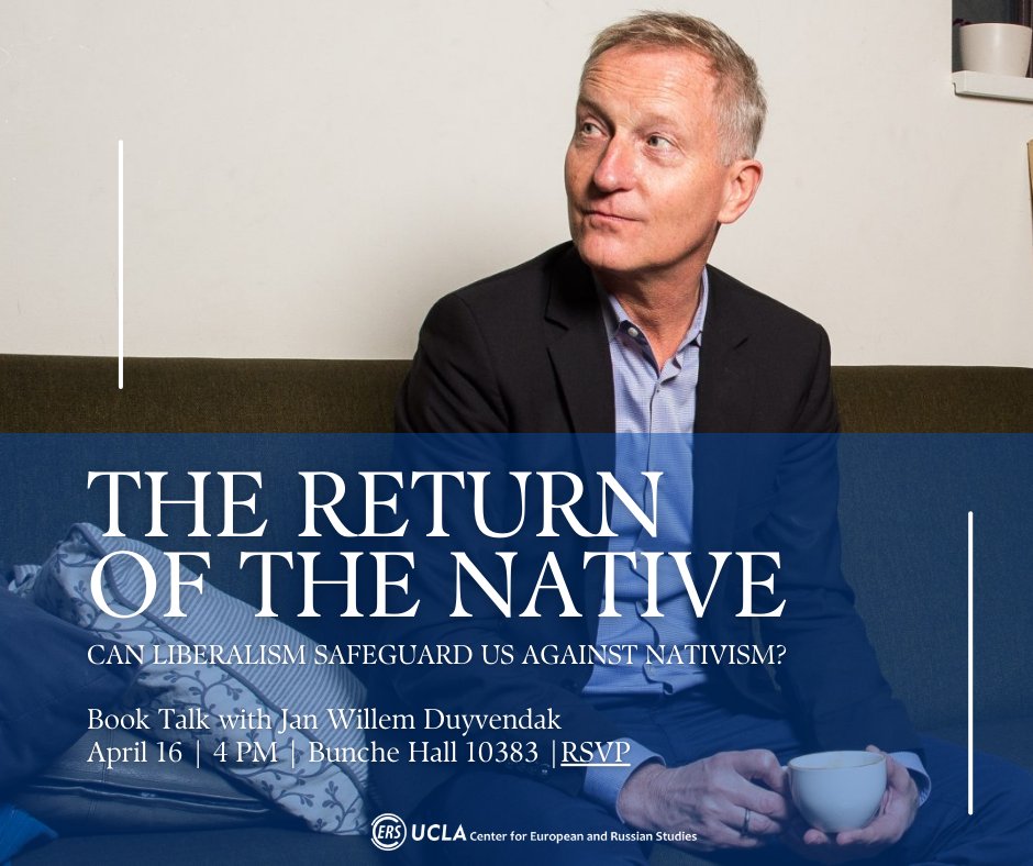 UCLA Center for European and Russian Studies (@uclacers) on Twitter photo TOMORROW: The Return of the Native: Can Liberalism Safeguard Us Against Nativism? Join us for a book talk by Jan Willem Duyvendak on and why there has been a resurgence of nativist logic.
April 16 | 4:00 PM | Bunche Hall 10383
international.ucla.edu/euro/event/166……
<a href="/UCLAINTL/">UCLA International Institute</a> <a href="/UCLACollege/">UCLA College</a> TOMORROW: The Return of the Native: Can Liberalism Safeguard Us Against Nativism? Join us for a book talk by Jan Willem Duyvendak on and why there has been a resurgence of nativist logic.
April 16 | 4:00 PM | Bunche Hall 10383
international.ucla.edu/euro/event/166……
<a href="/UCLAINTL/">UCLA International Institute</a> <a href="/UCLACollege/">UCLA College</a>