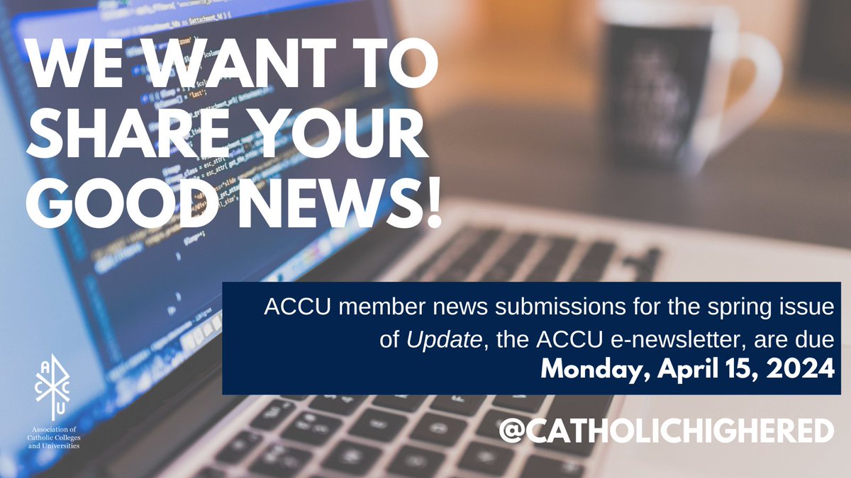 🚩Today's the last day for ACCU #CatholicHigherEd Members to share news to include in our spring e-newsletter‼️ Photos and videos of celebrations and campus traditions are welcome along with other happenings!📸🌼🌷☘️🪺✝️📹

✅Submissions accepted at accunet.org/update💻